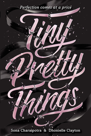 Tiny Pretty Things: Tiny Pretty Things Series (Book 1)
