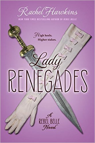 Rebel Belle Series (Book 3): Lady Renegades
