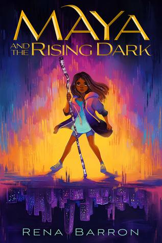 Maya and the Rising Dark: Maya and the Rising Dark series (Book 1)