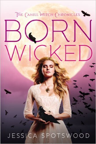 Cahill Witch Chronicles (Book 1): Born Wicked