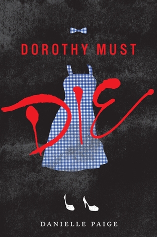Dorothy Must Die (Book 1)